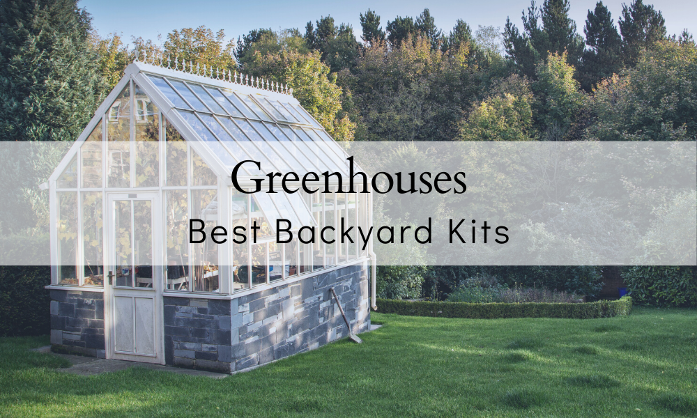 Best backyard greenhouse