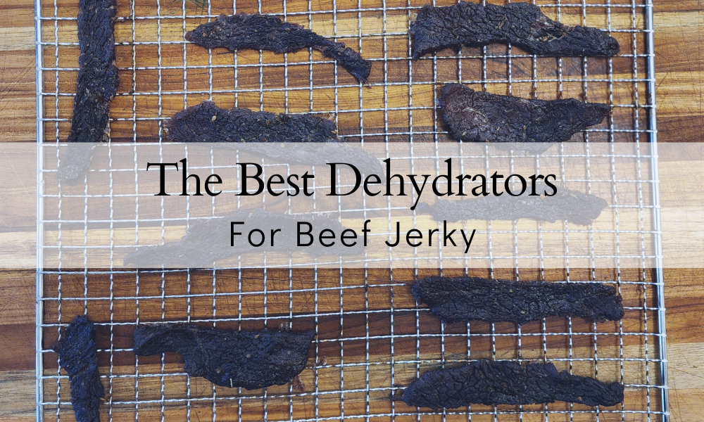 The BEST Dehydrator For Jerky  Top 4 Models for 2024 – The Farmers Cupboard