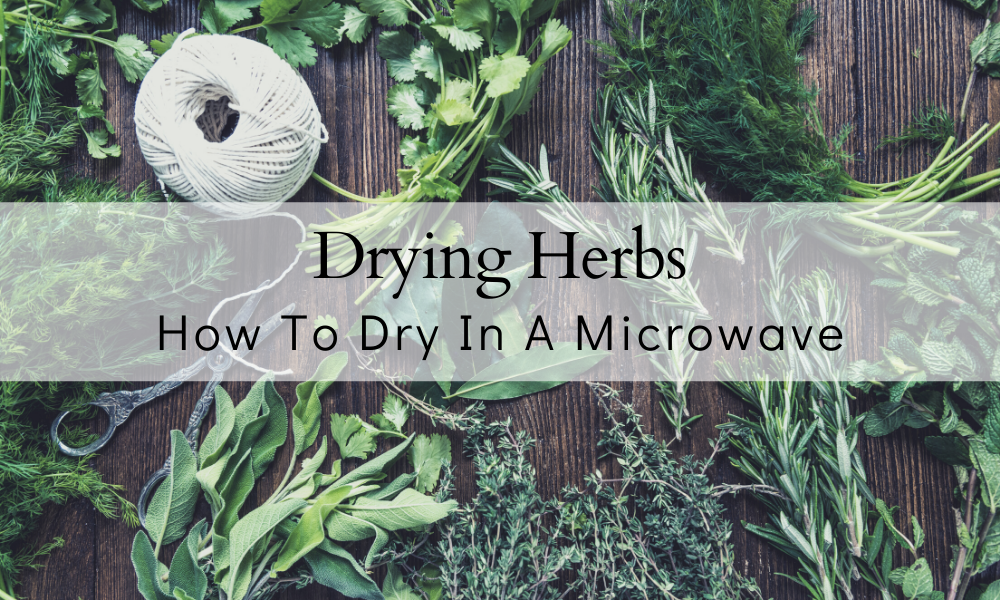 How To Dry Herbs In A Microwave